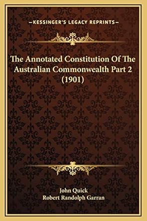 The Annotated Constitution Of The Australian Commonwealth Part 2 (1901)
