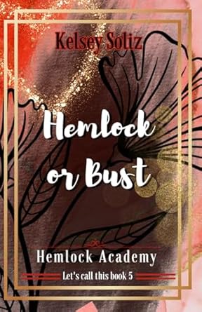 Hemlock or Bust: Hemlock Academy book 5