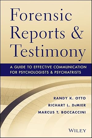 Forensic Reports and Testimony: A Guide to Effective Communication for Psychologists and Psychiatrists