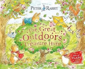 Peter Rabbit: The Great Outdoors Treasure Hunt: A Lift-the-Flap Storybook
