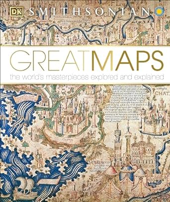 Great Maps: The World's Masterpieces Explored and Explained