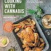 Cooking with Cannabis: Delicious Recipes for Edibles and Everyday Favorites: Delicious Recipes for Edibles and Everyday Favorites