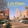 Las Vegas Then And Now [Version 5]: Revised Fifth Edition