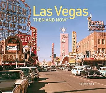 Las Vegas Then And Now [Version 5]: Revised Fifth Edition