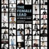 The Female Lead: Women Who Shape Our World