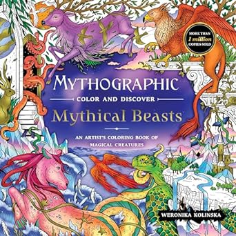 Mythographic Color and Discover: Mythical Beasts: An Artist's Coloring Book of Magical Creatures