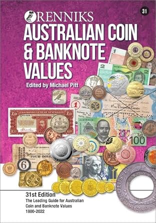 Renniks Australian Coin & Banknote Values 31st Edition (PB): The Leading Guide for Australian Coin and Banknote Values. 1800-2022