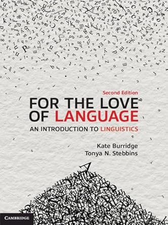 For the Love of Language: An Introduction to Linguistics