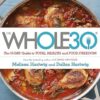 The Whole 30: The official 30-day FULL-COLOUR guide to total health and food freedom