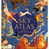 The Sky Atlas: The Greatest Maps, Myths and Discoveries of the Universe