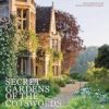 Secret Gardens of the Cotswolds: Volume 1
