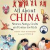 All About China: Stories, Songs, Crafts and Games for Kids
