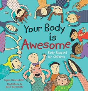 Your Body Is Awesome: Body Respect for Children