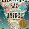 Everything Sad Is Untrue: (a true story)