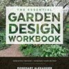 The Essential Garden Design Workbook: Completely Revised and Expanded