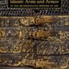 Islamic Arms and Armor: in The Metropolitan Museum of Art