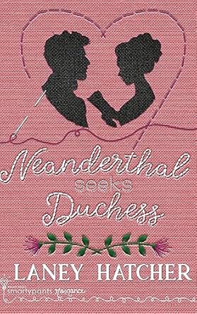 Neanderthal Seeks Duchess