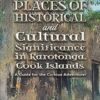 Places of Historical and Cultural Significance in Rarotonga, Cook Islands: A Guide for the Curious Adventurer