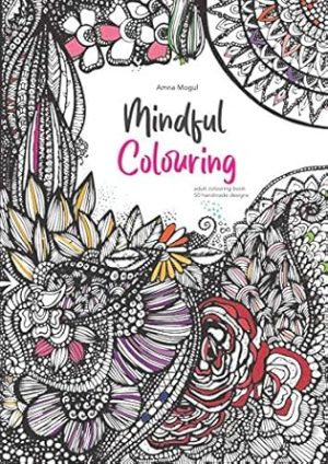 Mindful Colouring: adult colouring book - 50 handmade designs