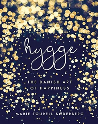 Hygge: The Danish Art of Happiness