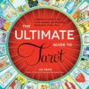 The Ultimate Guide to Tarot: A Beginner's Guide to the Cards, Spreads, and Revealing the Mystery of the Tarot: 1