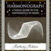 Harmonograph: A Visual Guide to the Mathematics of Music
