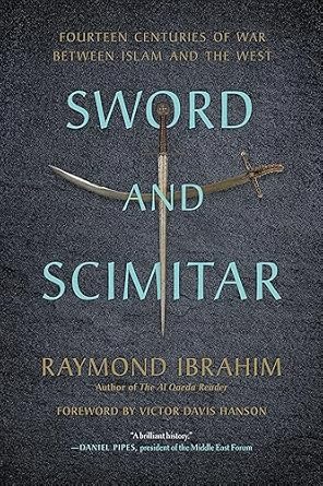 Sword and Scimitar: Fourteen Centuries of War between Islam and the West