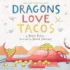 Dragons Love Tacos