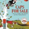 Caps For Sale 75th Anniversary Edition: A Tale Of A Peddler, Some Monkeys And Their Monkey Business