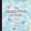 The Fourth Phase of Water: Beyond Solid, Liquid, and Vapor