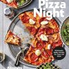 Pizza Night: Deliciously Doable Recipes for Pizza and Salad