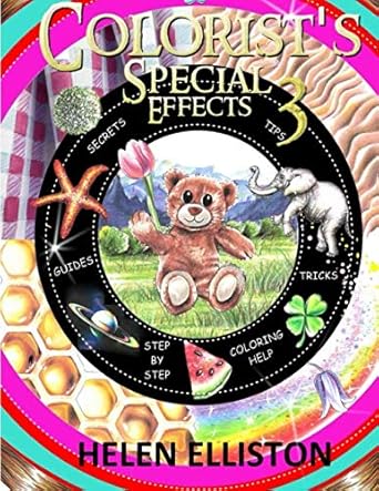 Colorist's Special Effects 3: More step-by-step guides & fun, coloring tricks & techniques