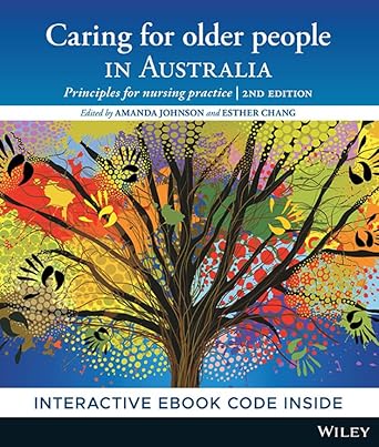 Caring for Older People in Australia: Principles for Nursing Practice, 2nd Edition