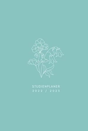 Studienplaner 2022/2023: Agenda für die Universität, Hochschule, Fachhochschule, oder Ausbildung mit Monats -und Wochenansicht sowie viel Platz für ... Organizer) - 3 (German Edition)