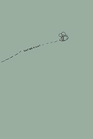 Don't Bee A Notebook: funny, blank, College ruled journal, 6x9 inches, 120 pages, matte Hardcover