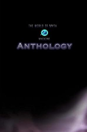 The World of Myth Anthology: Volume I: 1
