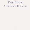 The Book Against Death