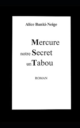 Mercure, notre Secret, un Tabou
