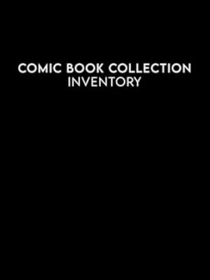Comic Book Collection Inventory: Inventory Book Ideal for Comic Book Collectors.