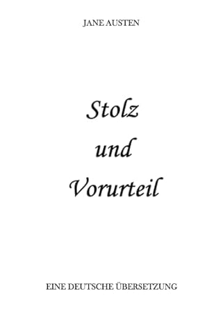 Stolz und Vorurteil: Eine deutsche Übersetzung