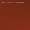 God´s Country - and the Woman