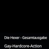 Die Hexer - Gesamtausgabe: Gay-Hardcore-Action (German Edition)