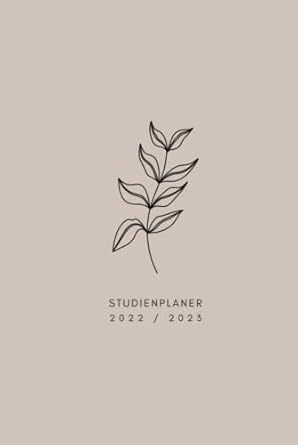 Studienplaner 2022/2023: Agenda für die Universität, Hochschule, Fachhochschule, oder Ausbildung mit Monats -und Wochenansicht sowie viel Platz für ... Organizer) - 4 (German Edition)