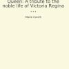 The passing of the great Queen: A tribute to the noble life of Victoria Regina