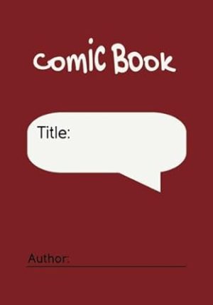 Comic Book Notebook: Unleash your talent and draw your own comics with this blank comic template book. Great for all ages.