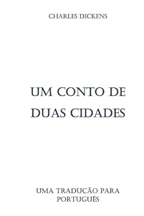 Um Conto de Duas Cidades: Uma Tradução para Português