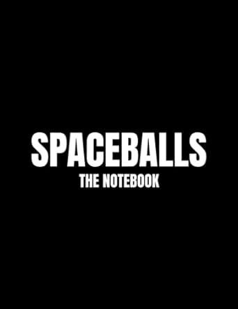 Spaceballs The Notebook