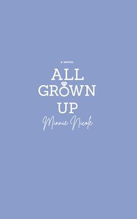 All Grown Up: a novel