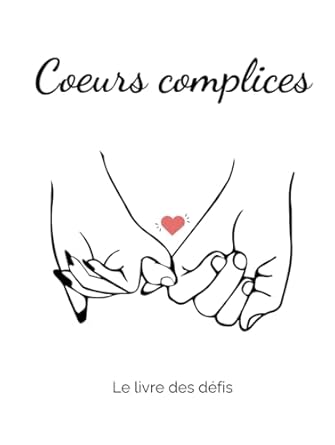 Coeurs complices : le livre des défis: Le couple challenge book français