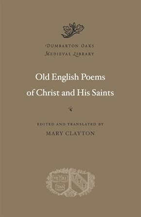 Old English Poems of Christ and His Saints: 27